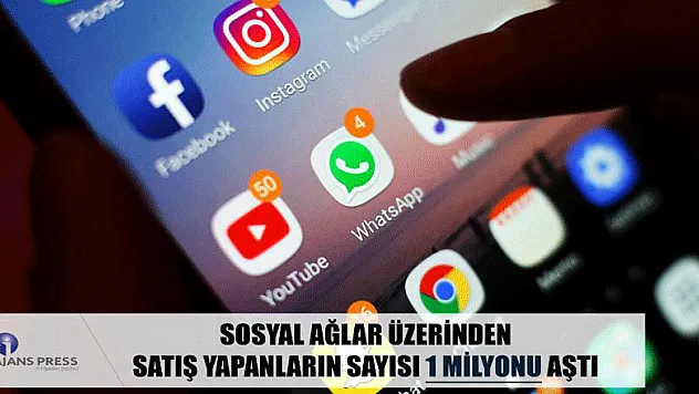 SOSYAL AĞLAR ÜZERİNDEN SATIŞ 1 MİLYONU AŞTI