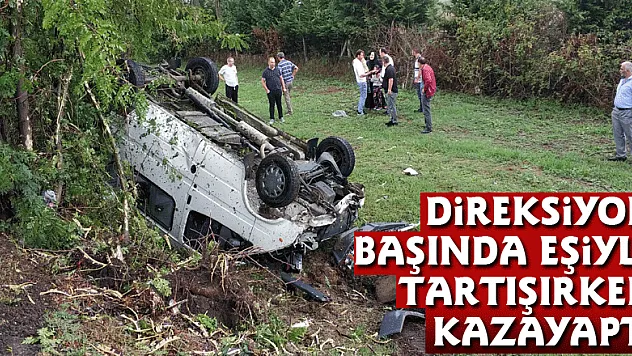 Direksiyon başında eşiyle tartışırken kaza yaptı: 5 yaralı