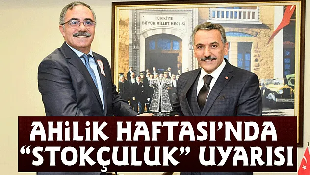 Vali Kaymak'tan Ahilik Haftası'nda 'stokçuluk' uyarısı