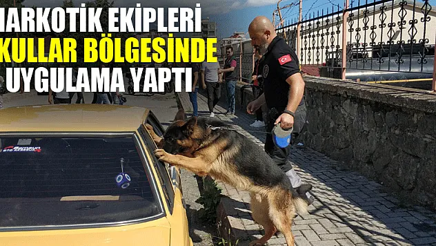 Samsun'da narkotik ekipleri okullar bölgesinde uygulama yaptı 
