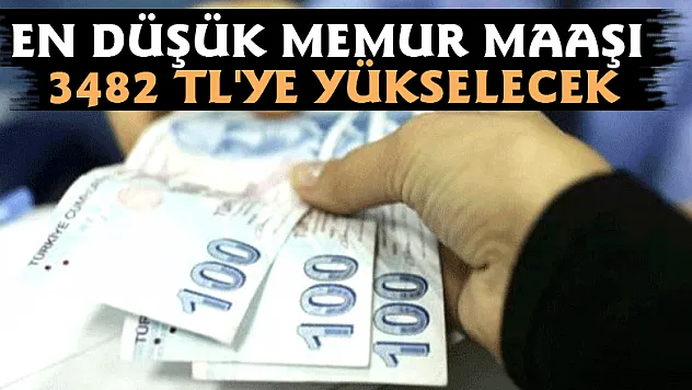 En Düşük Memur Maaşı 3482 TL'ye Yükselecek