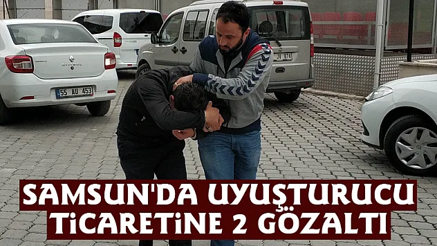 Samsun'da uyuşturucu ticaretine 2 gözaltı