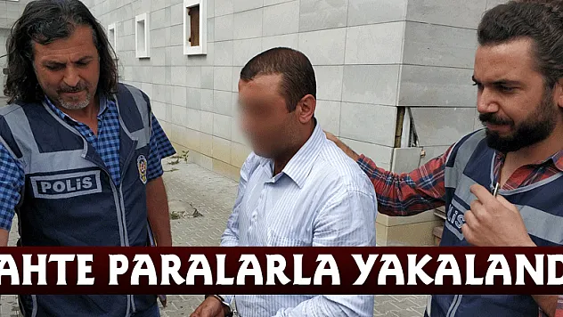 Hakkında 10 yıl hapis cezası bulunan şahıs, sahte paralarla yakalandı