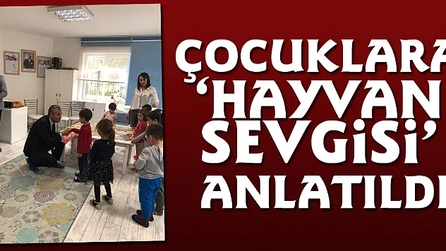 Çocuklara 'hayvan sevgisi' anlatıldı