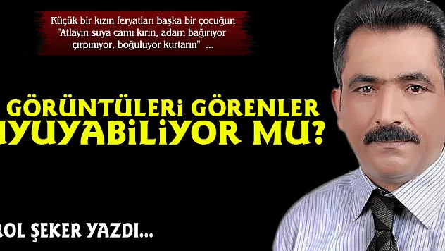 O görüntüleri görenler uyuyabiliyor mu?