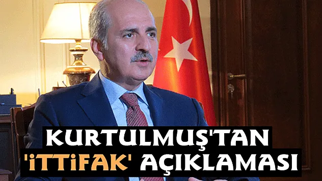 Kurtulmuş'tan 'ittifak' açıklaması