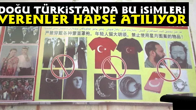 Doğu Türkistan'da bu isimleri verenler hapse atılıyor