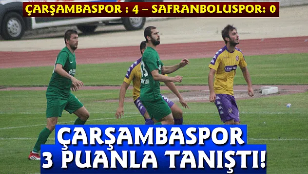 ÇARŞAMBASPOR 3 PUANLA TANIŞTI!
