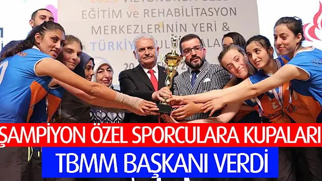 ŞAMPİYON ÖZEL SPORCULARA KUPALARI TBMM BAŞKANI VERDİ