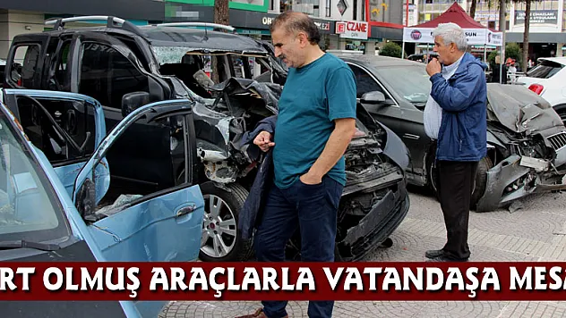 Pert olmuş araçlarla vatandaşa mesaj