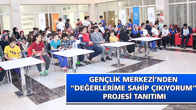 Gençlik Merkezi'nden 'Değerlerime Sahip Çıkıyorum' projesi