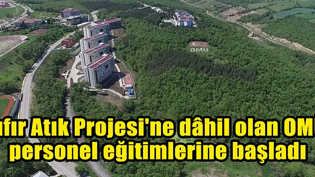 Sıfır Atık Projesi'ne dâhil olan OMÜ, personel eğitimlerine başladı 