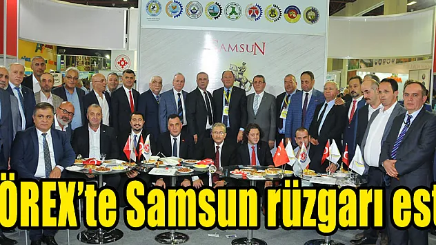 YÖREX'te Samsun rüzgarı esti 