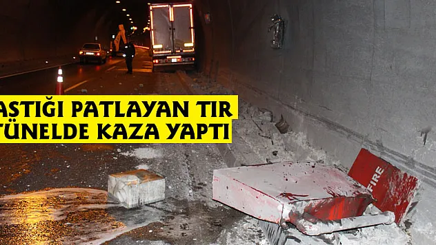 Lastiği patlayan tır tünelde kaza yaptı: 1 yaralı