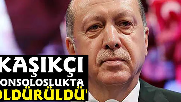 Cumhurbaşkanı Erdoğan: 'Kaşıkçı konsoloslukta öldürüldü'