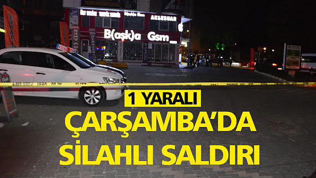 Çarşamba'da Silahlı saldırı: 1 yaralı