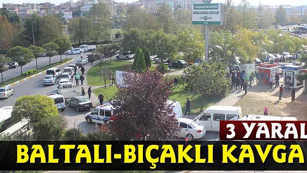 Baltalı-Bıçaklı Kavga : 3 YARALI