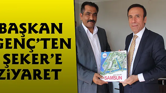 Başkan Genç'ten Şeker'e ziyaret