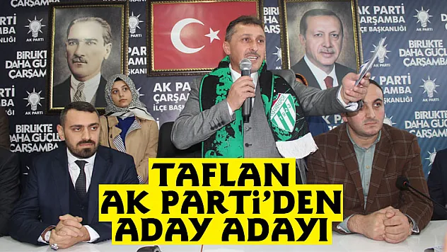 TAFLAN AK PARTİ'DEN ADAY ADAYI
