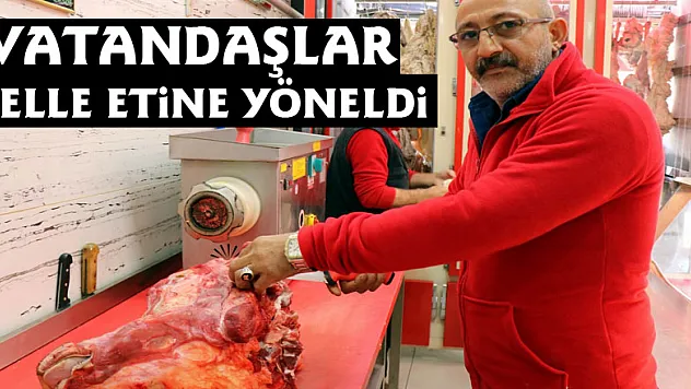  Vatandaşlar kelle etine yöneldi