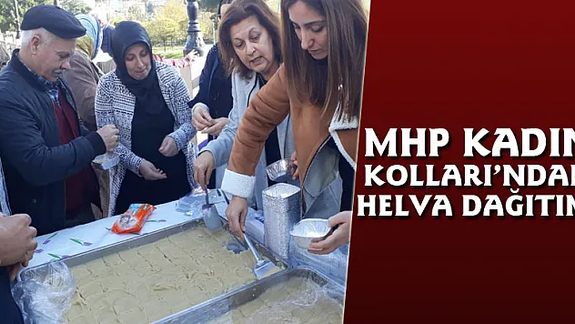 MHP Kadın Kolları'ndan Helva Dağıtımı