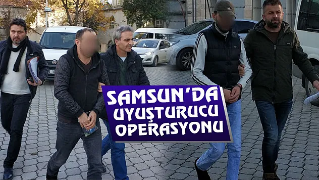 Samsun'da uyuşturucu operasyonu: 3 gözaltı