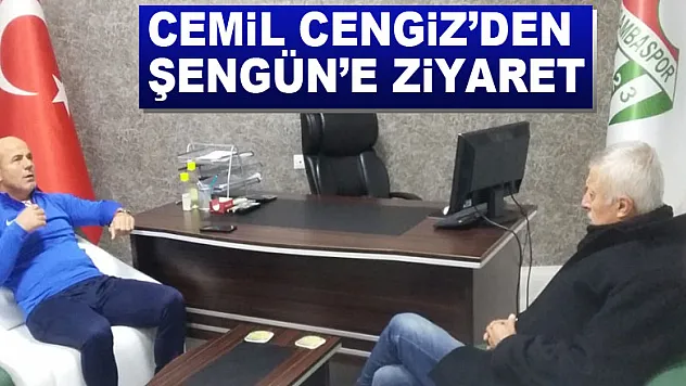 Cemil Cengiz'den Şengün'e ziyaret
