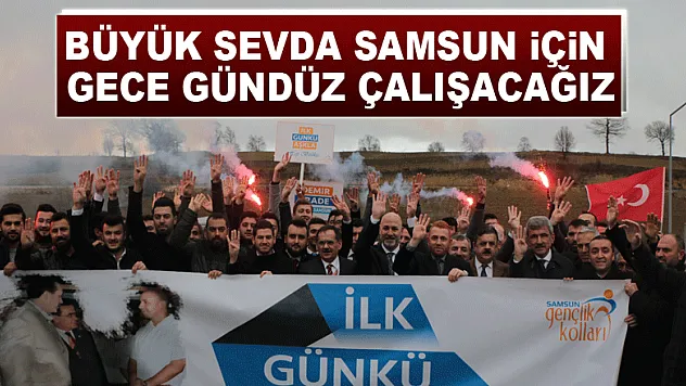 Demir: Büyük sevda Samsun için gece gündüz çalışacağız