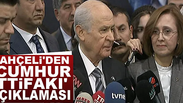 Bahçeli'den 'Cumhur İttifakı' açıklaması