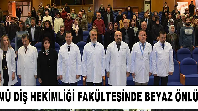  OMÜ Diş Hekimliği Fakültesinde beyaz önlük giyme sevinci 