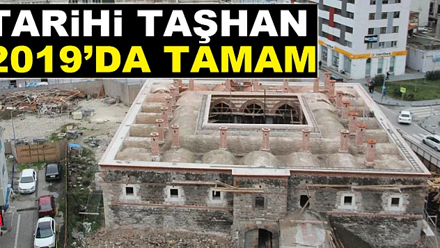 Tarihi Taşhan 2019'da tamam
