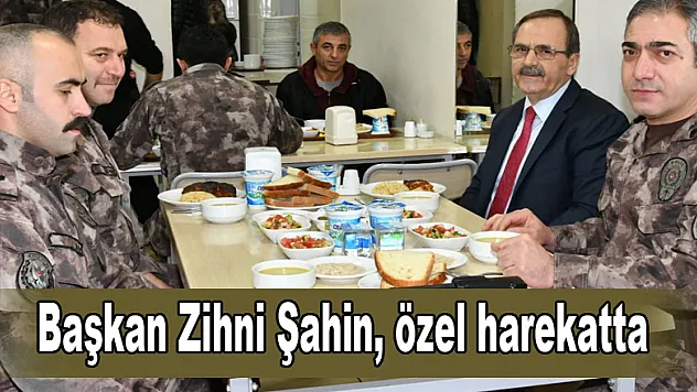 Başkan Zihni Şahin, özel harekatta 