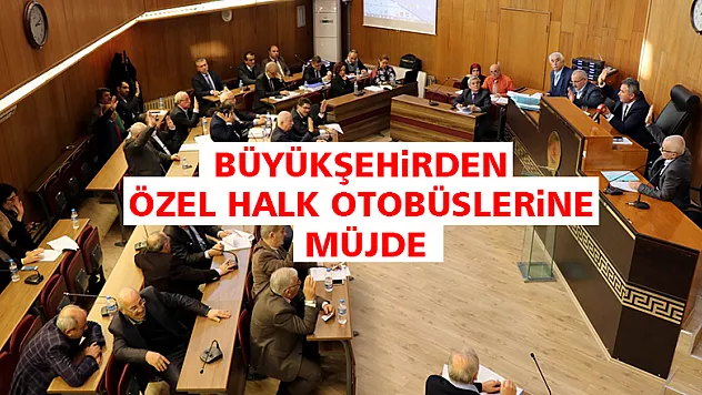 Büyükşehirden özel halk otobüslerine müjde
