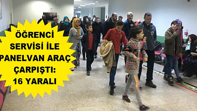 Öğrenci servisi ile panelvan araç çarpıştı: 16 yaralı 