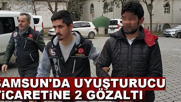 Samsun'da uyuşturucu ticaretine 2 gözaltı