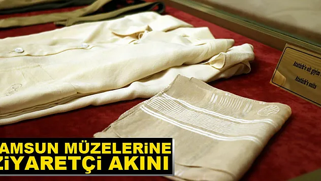 Samsun müzelerine ziyaretçi akını