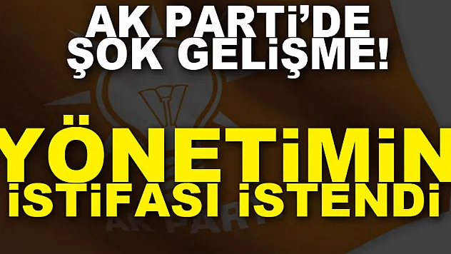 AK Parti'de şok gelişme! Yönetimin istifası istendi