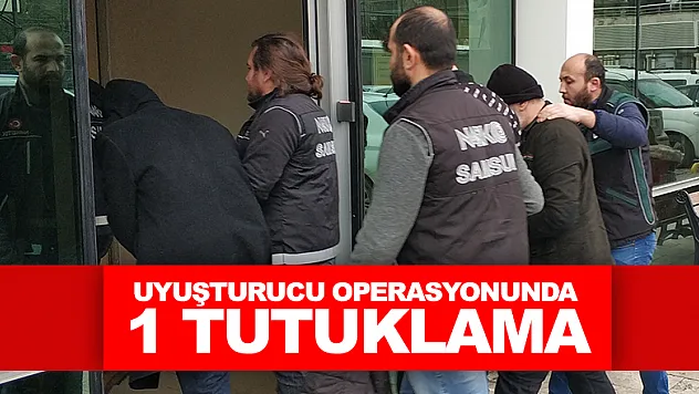 Uyuşturucu operasyonunda 1 tutuklama