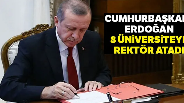 8 üniversiteye rektör atandı