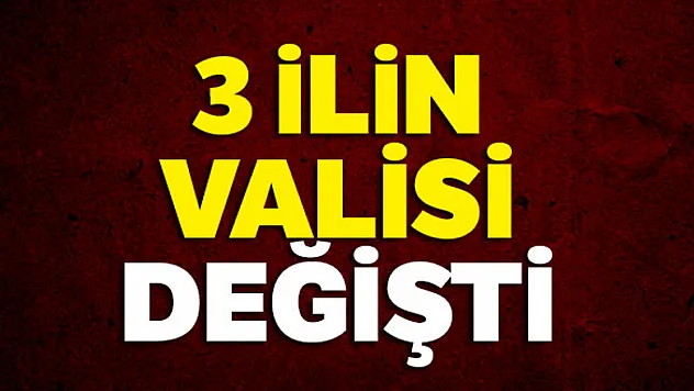 3 ile vali ataması yapıldı
