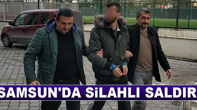 Samsun'da silahlı saldırı: 1 yaralı