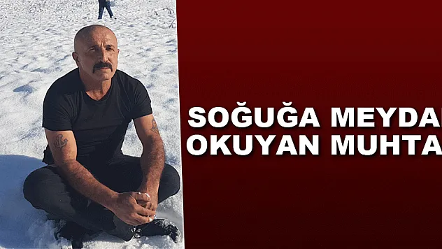 Soğuğa meydan okuyan muhtar  
