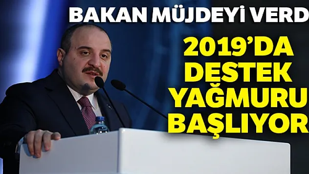 2019'da 5.6 milyarlık destek yağmuru başlıyor