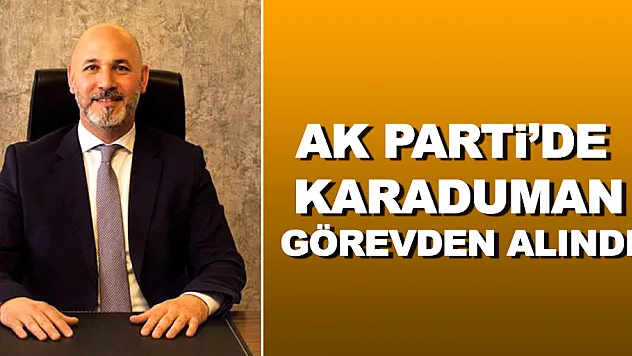 AK Parti Samsun İl Başkanı görevden alındı