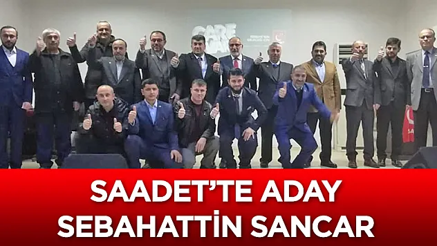 Saadet'in adayı Sebahattin Sancar
