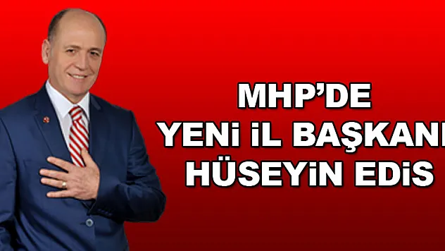 MHP'nin yeni başkanı Hüseyin Edis