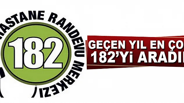 GEÇEN YIL EN ÇOK 182'Yİ ARADIK