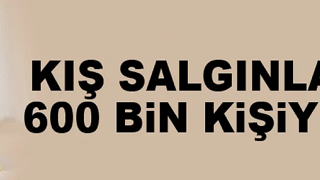 Kış salgınları her yıl 600 bin kişiyi etkiliyor