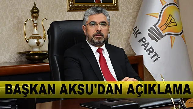 Başkan Aksu'dan açıklama