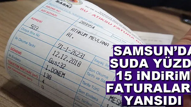 Samsun'da suda yüzde 15 indirim faturalara yansıdı